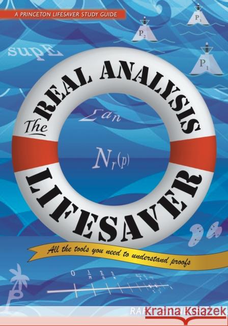 The Real Analysis Lifesaver: All the Tools You Need to Understand Proofs Grinberg, Raffi 9780691173870 Princeton University Press - książka