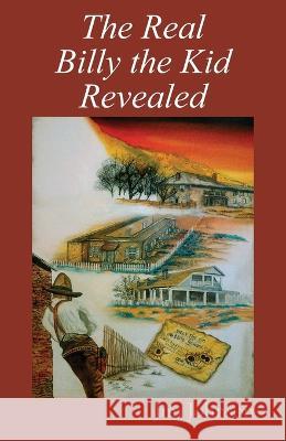 The Real Billy the Kid Revealed Jim Johnson 9781977259035 Outskirts Press - książka