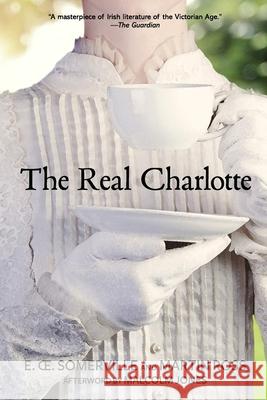 The Real Charlotte (Warbler Classics Annotated Edition) Somerville and Ross                      Malcolm Jones 9781957240268 Warbler Classics - książka