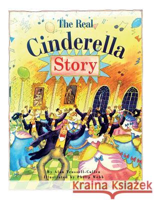 The Real Cinderella Story Alan Trussell-Cullen Philip Webb Bela Trussell-Cullen 9781988505893 Alan Trussell-Cullen - książka