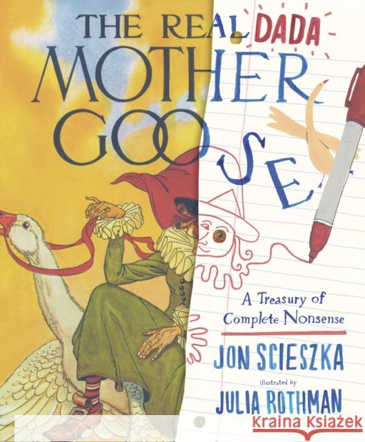 The Real Dada Mother Goose: A Treasury of Complete Nonsense Jon Scieszka 9781529512571 Walker Books Ltd - książka