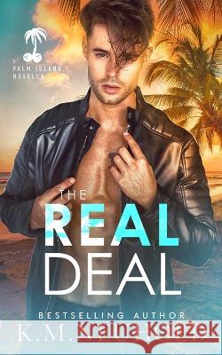 The Real Deal: A Palm Island Prequel Novella K M Neuhold   9798386208356 Independently Published - książka
