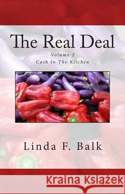 The Real Deal: Cash In The Kitchen Balk, Linda F. 9781500394899 Createspace - książka
