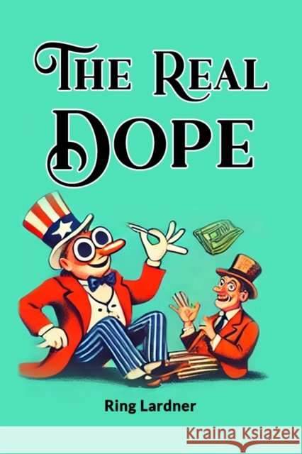 The Real Dope Ring Lardner 9789364281133 Double 9 Books - książka
