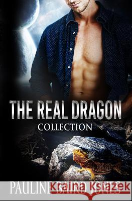 The Real Dragon Collection: Tales of Science Fiction Romance and Adventure Pauline Baird Jones 9781942583622 Pauline Baird Jones - książka