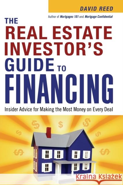 The Real Estate Investor's Guide to Financing: Insider Advice for Making the Most Money on Every Deal David Reed 9780814480618 AMACOM/American Management Association - książka