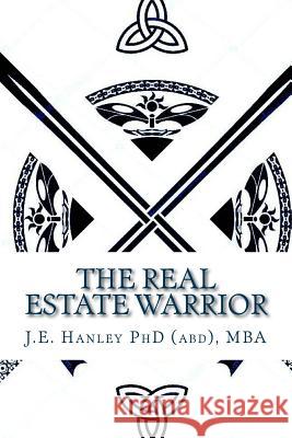 The Real Estate Warrior: Volume 1 Leadership and Success J. E. Hanle 9781983663895 Createspace Independent Publishing Platform - książka