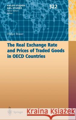 The Real Exchange Rate and Prices of Traded Goods in OECD Countries Holger Brauer 9783540004301 Springer - książka