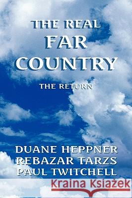 The Real Far Country Heppner Duan 9781436346047 Xlibris Corporation - książka