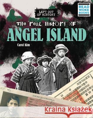 The Real History of Angel Island Carol Kim 9781728475820 Lerner Publications (Tm) - książka