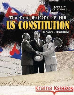 The Real History of the Us Constitution Morall-Baker, Monica B. 9798765685136 Lerner Publications (Tm) - książka