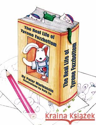 The Real Life of Tyrone Fuzzbottom Peter Marinaccio 9781436337335 Xlibris - książka