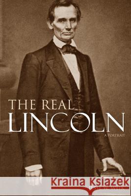 The Real Lincoln: A Portrait (Expanded, Annotated) Jesse W. Weik 9781794251052 Independently Published - książka