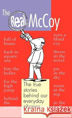 The Real McCoy: The True Stories Behind Our Everyday Phrases Georgia Hole, Sara Hawker 9780192806116 Oxford University Press - książka