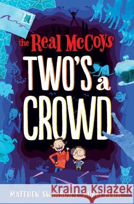 The Real McCoys: Two's a Crowd Matthew Swanson Robbi Behr 9781250098573 Square Fish - książka