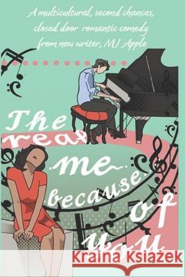 The Real Me Because of You M J Apple   9798363805912 Independently Published - książka