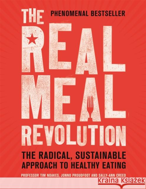 The Real Meal Revolution: The Radical, Sustainable Approach to Healthy Eating Sally-Ann Creed 9781472135698 Little, Brown Book Group - książka
