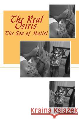 The Real Osiris: The Son of Halisi Osiris Halisi 9781500628659 Createspace Independent Publishing Platform - książka