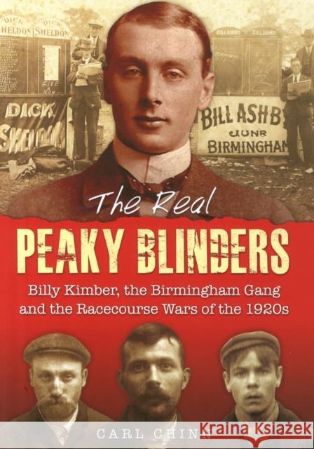 The Real Peaky Blinders: Billy Kimber, the Birmingham Gang and the Racecourse Wars of the 1920s Carl Chinn 9781858585307 Brewin Books - książka