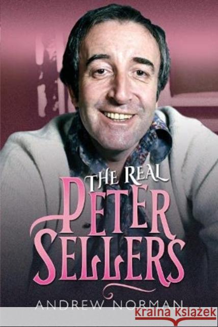 The Real Peter Sellers Andrew Norman 9781526786838 White Owl - książka