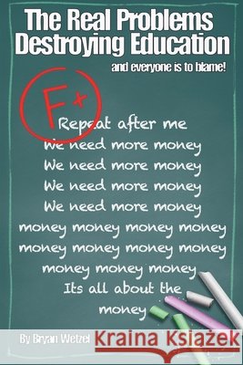 The Real Problems Destroying Education Bryan Wetzel 9798224577859 Bryan Wetzel - książka