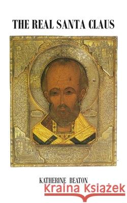 The Real Santa Claus Katherine Beaton 9781835639719 New Generation Publishing - książka