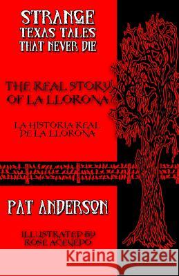 The Real Story of La Llorona Pat Anderson Rose Acevedo 9780692275436 Overlooked Books - książka
