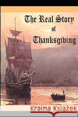 The Real Story of Thanksgiving: Early Contacts Indians and Europeans Pippa Pralen 9781725514485 Createspace Independent Publishing Platform - książka