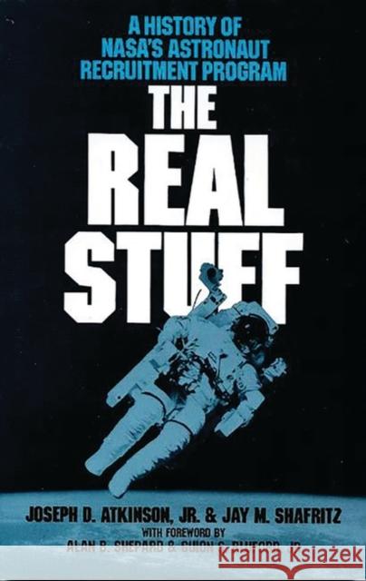 The Real Stuff: A History of Nasa's Astronaut Recruitment Policy Atkinson, Joseph D., Jr. 9780275918088 Praeger Publishers - książka