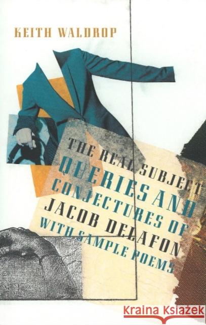 The Real Subject: Queries and Conjectures of Jacob Delafon with Sample Poems Keith Waldrop 9781890650155 OMNIDAWN PUBLISHING - książka