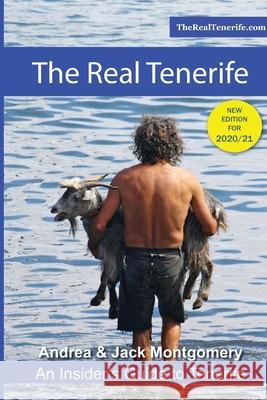 The Real Tenerife: An Insiders' Guide MR Jack Montgomery Mrs Andrea Montgomery 9781481926935 Createspace - książka