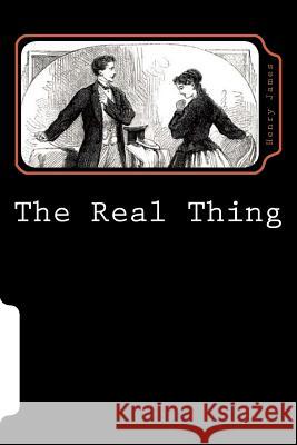 The Real Thing Henry James 9781725137462 Createspace Independent Publishing Platform - książka