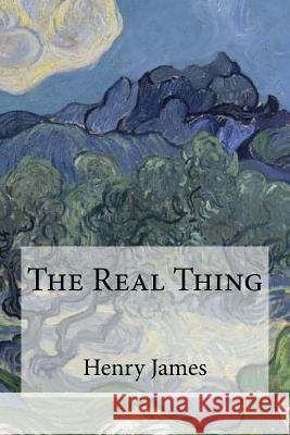 The Real Thing Henry James 9781974249992 Createspace Independent Publishing Platform - książka