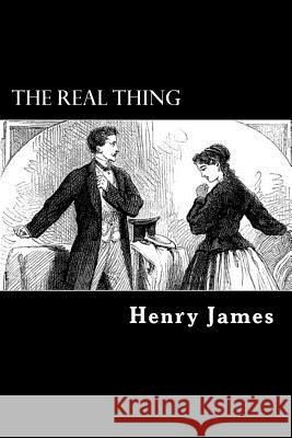 The Real Thing Henry James 9781985586642 Createspace Independent Publishing Platform - książka