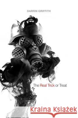 The Real Trick or Treat Darrin Griffith 9781480974838 Rosedog Books - książka