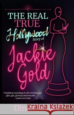 The Real True Hollywood Story of Jackie Gold Dinah Manoff 9781946802767 Star Alley Press - książka