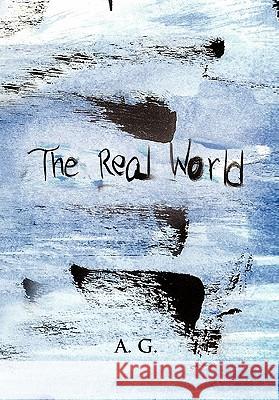 The Real World A. G 9781456850630 Xlibris Corporation - książka