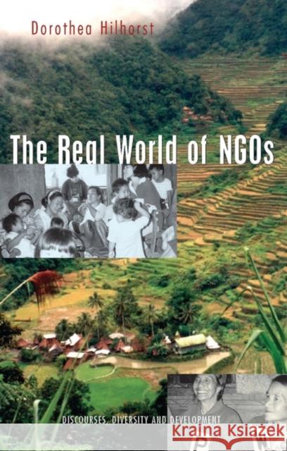 The Real World of Ngos: Discourses, Diversity and Development Hilhorst, Dorothea 9781842771648 Zed Books - książka