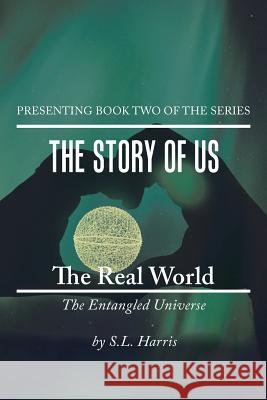 The Real World: The Entangled Universe S L Harris 9781546264064 Authorhouse - książka