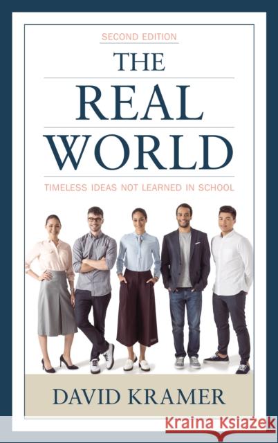 The Real World: Timeless Ideas Not Learned in School, 2nd Edition Kramer, David 9781475856026 Rowman & Littlefield Publishers - książka