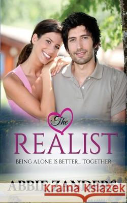 The Realist: A Contemporary Love Story Abbie Zanders 9781505830132 Createspace Independent Publishing Platform - książka