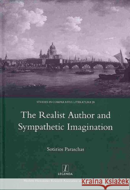 The Realist Author and Sympathetic Imagination Sotirios Paraschas 9781907975707 Legenda Modern Humanities Research Associatio - książka