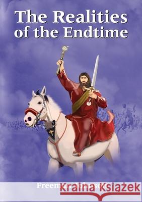 The Realities of the Endtime Freeman Johnson 9781913247737 Kingdom Publishers - książka