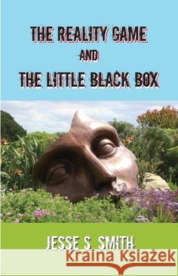 The Reality Game and The Little Black Box Jesse S. Smith 9780976642329 Basement Productions, Inc. - książka
