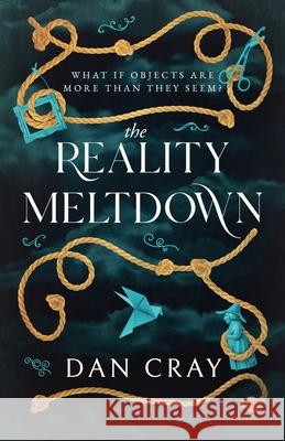 The Reality Meltdown Dan Cray 9781940317168 Delcominy Creations, L.L.C. - książka