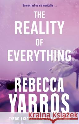 The Reality of Everything Rebecca Yarros 9780349442570 Little, Brown Book Group - książka