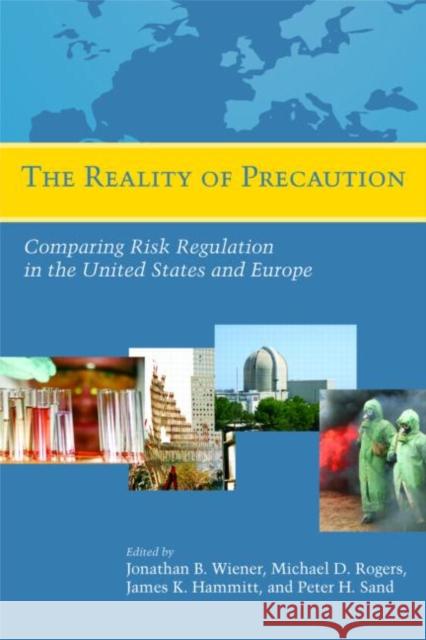 The Reality of Precaution : Comparing Risk Regulation in the United States and Europe Jonathan B. Wiener D. Rogers Michael 9781933115863 Rff Press - książka