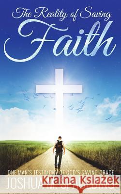 The Reality of Saving Faith: One man's journey to saving faith Pelkey, Rob 9780692452257 Eternal Answers Ministries - książka