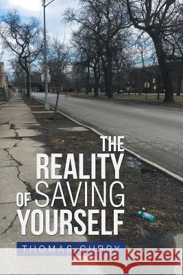 The Reality of Saving Yourself Thomas Curry 9781796026764 Xlibris Us - książka