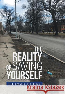 The Reality of Saving Yourself Thomas Curry 9781796026771 Xlibris Us - książka